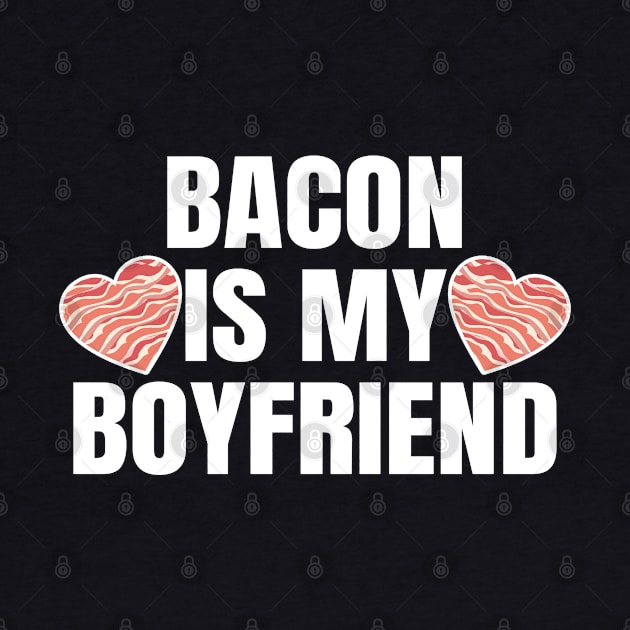 Bacon Is My Boyfriend by LunaMay